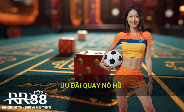 Ưu đãi quay nổ hũ 2026